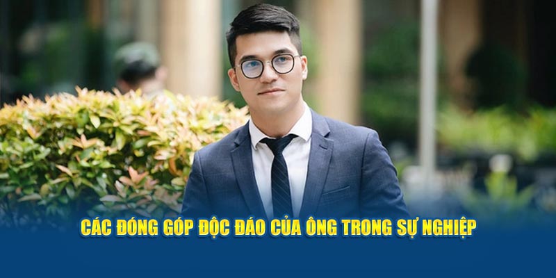 cac-dong-gop-doc-dao-cua-ong-trong-su-nghiep